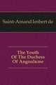 The Youth Of The Duchess Of Angouleme, Arthur Leon Imbert de Saint-Amand 