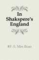 In Shakspere's England, Mrs. F. S. Boas 