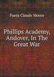 Phillips Academy, Andover, In The Great War, Fuess Claude Moore 