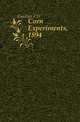 Corn Experiments, 1894, Gardner F D 