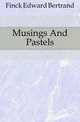 Musings And Pastels, Finck Edward Bertrand 