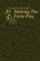 Making The Farm Pay, Bowsfield Colvin Cullen 