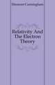 Relativity And The Electron Theory, Ebenezer Cunningham 