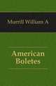 American Boletes, Murrill William A 