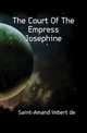 The Court Of The Empress Josephine, Arthur Leon Imbert de Saint-Amand 