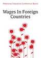Wages In Foreign Countries .., #National Industrial Conference Board 