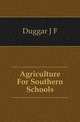Agriculture For Southern Schools, Duggar J F 