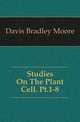 Studies On The Plant Cell. Pt.1-8, Davis Bradley Moore 