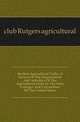 Student Agricultural Clubs, A Survey Of The Organization And Activities Of The Agricultural Clubs In The State Colleges And Universities Of The United States, club Rutgers agricultural 