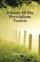 A Study Of The Periviglium Veneris, Dobson J F 