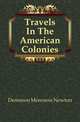 Travels In The American Colonies, Dennison Mereness Newton 