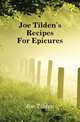 Joe Tilden's Recipes For Epicures, Joe Tilden 