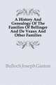 A History And Genealogy Of The Families Of Bellinger And De Veaux And Other Families, Bulloch Joseph Gaston 
