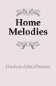 Home Melodies, Hudson Alfred Sereno 