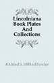 Lincolniana Book Plates And Collections, #Alfred b. 1889 ed Fowler 