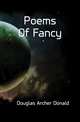 Poems Of Fancy, Douglas Archer Donald 