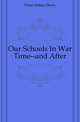 Our Schools In War Time--and After, Dean Arthur Davis 