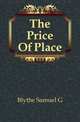 The Price Of Place, Samuel G. Blythe 