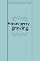 Strawberry-growing, #S. W. (Stevenson Whitcomb) b. Fletcher 
