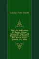 The Life And Letters Of Emory Upton, Colonel Of The Fourth Regiment Of Artillery, And Brevet Major-general, U.s. Army, Michie Peter Smith 
