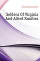 Seldens Of Virginia And Allied Families, Kennedy Mary Selden 