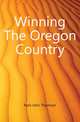 Winning The Oregon Country, Faris John Thomson 