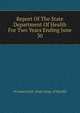 Report Of The State Department Of Health For Two Years Ending June 30 .., #Connecticut. State Dept. of Health 