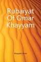 Rubaiyat Of Omar Khayyam, Khayyam Omar 