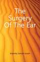 The Surgery Of The Ear, Kopetzky Samuel Joseph 