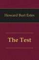 The Test, Howard Burt Estes 