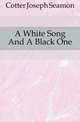 A White Song And A Black One, Cotter Joseph Seamon 