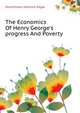 The Economics Of Henry George's "progress And Poverty".., Hutchinson Johnson Edgar 