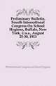 Preliminary Bulletin. Fourth International Congress On School Hygiene, Buffalo, New York, U.s.a., August 25-30, 1913, #International Congress on School Hygiene 