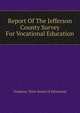 Report Of The Jefferson County Survey For Vocational Education .., #Indiana. State Board of Education 