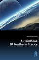 A Handbook Of Northern France, Davis William Morris 