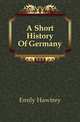 A Short History Of Germany, Emily Hawtrey 