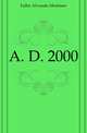 A. D. 2000, Fuller Alvarado Mortimer 