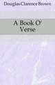 A Book O' Verse, Douglas Clarence Brown 