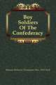 Boy Soldiers Of The Confederacy, #Susan Rebecca Thompson Mrs. 1833 Hull 