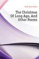 The Christmas Of Long Ago, And Other Poems, Earle Dean Eloise 