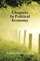 Chapters In Political Economy, Bolles, Albert Sidney, 1846-1939 