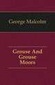 Grouse And Grouse Moors, George Malcolm 