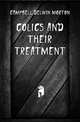 Colics And Their Treatment, Campbell Delwin Morton 
