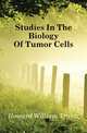 Studies In The Biology Of Tumor Cells, Howard William Travis 
