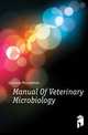 Manual Of Veterinary Microbiology, Gustave Mosselman 