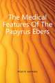 The Medical Features Of The Papyrus Ebers, #Carl H. von Klein 