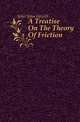 A Treatise On The Theory Of Friction, Jellet John Hewitt 