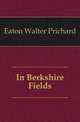 In Berkshire Fields, Eaton Walter Prichard 
