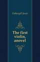 The first violin, anovel, Fothergill Jessie 