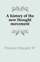 A history of the new thought movement, Horatio W. Dresser 